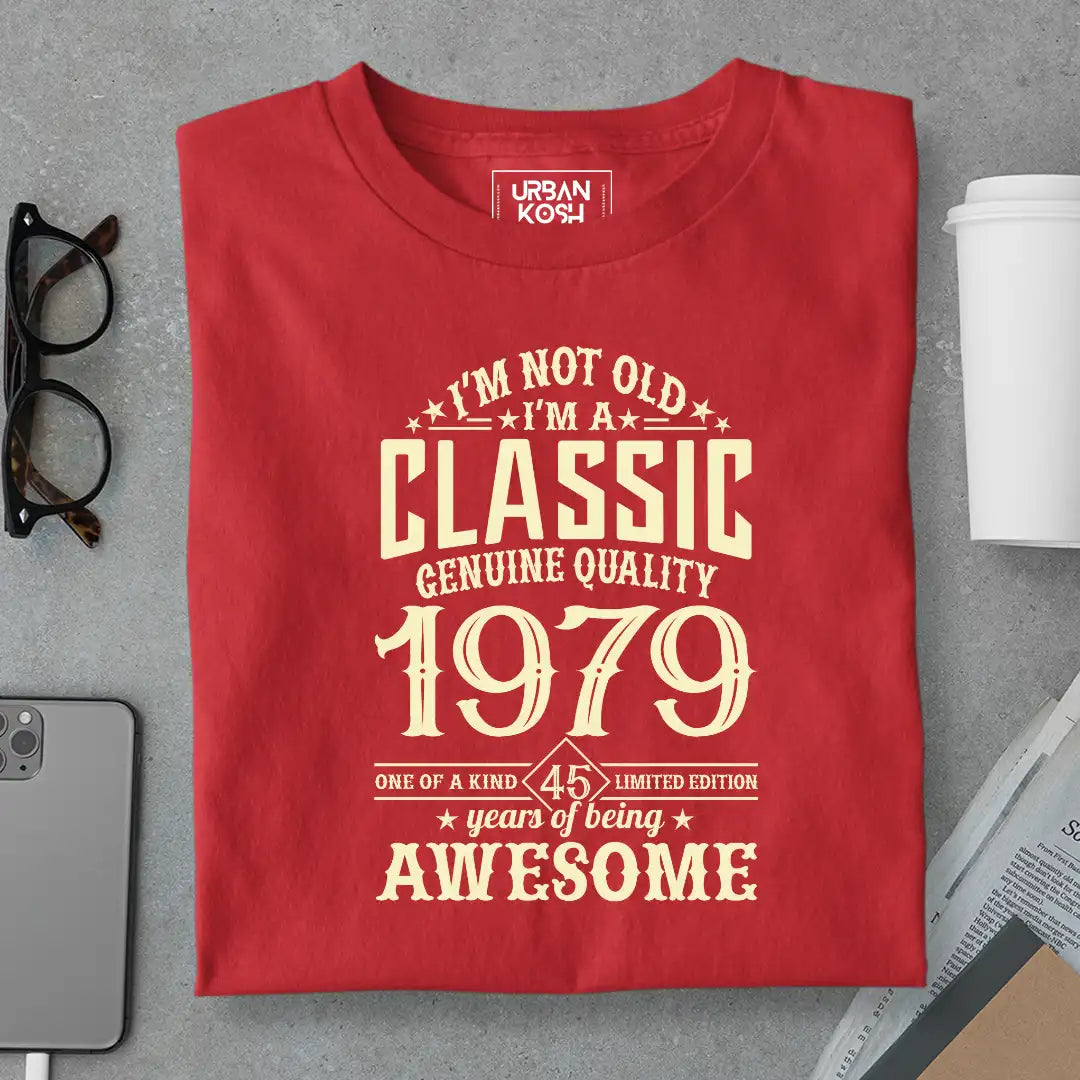 I Am Not Old, I Am Classic 1979 T-Shirt