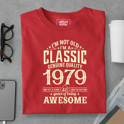 I Am Not Old, I Am Classic 1979 T-Shirt