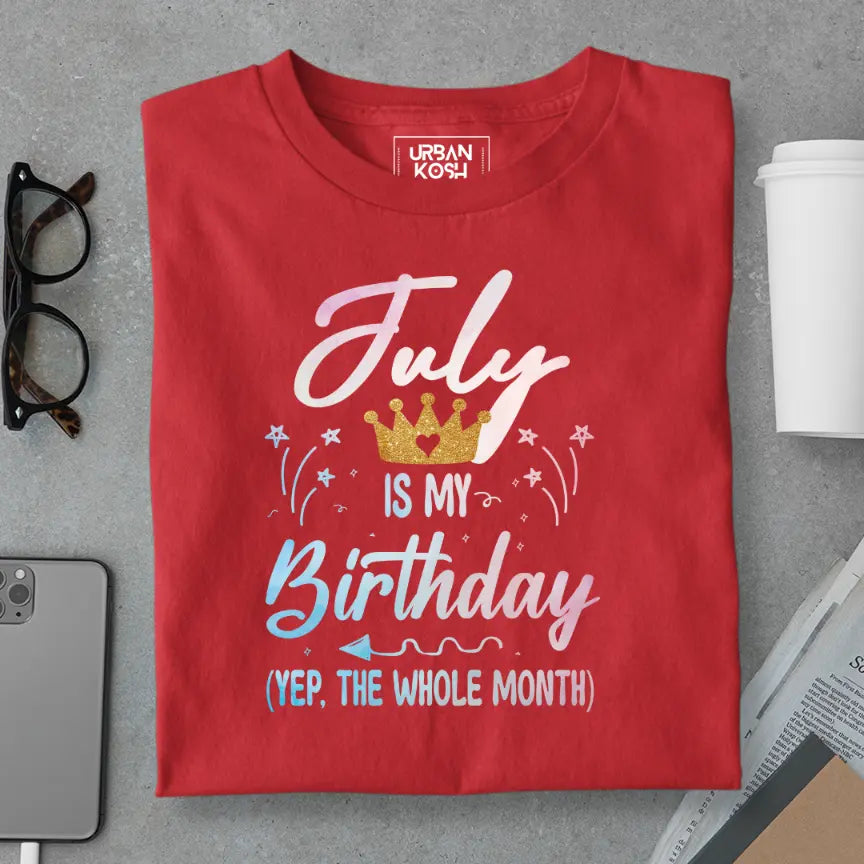 July is my Birthday Exclusive Premium Birthday T-Shirt
