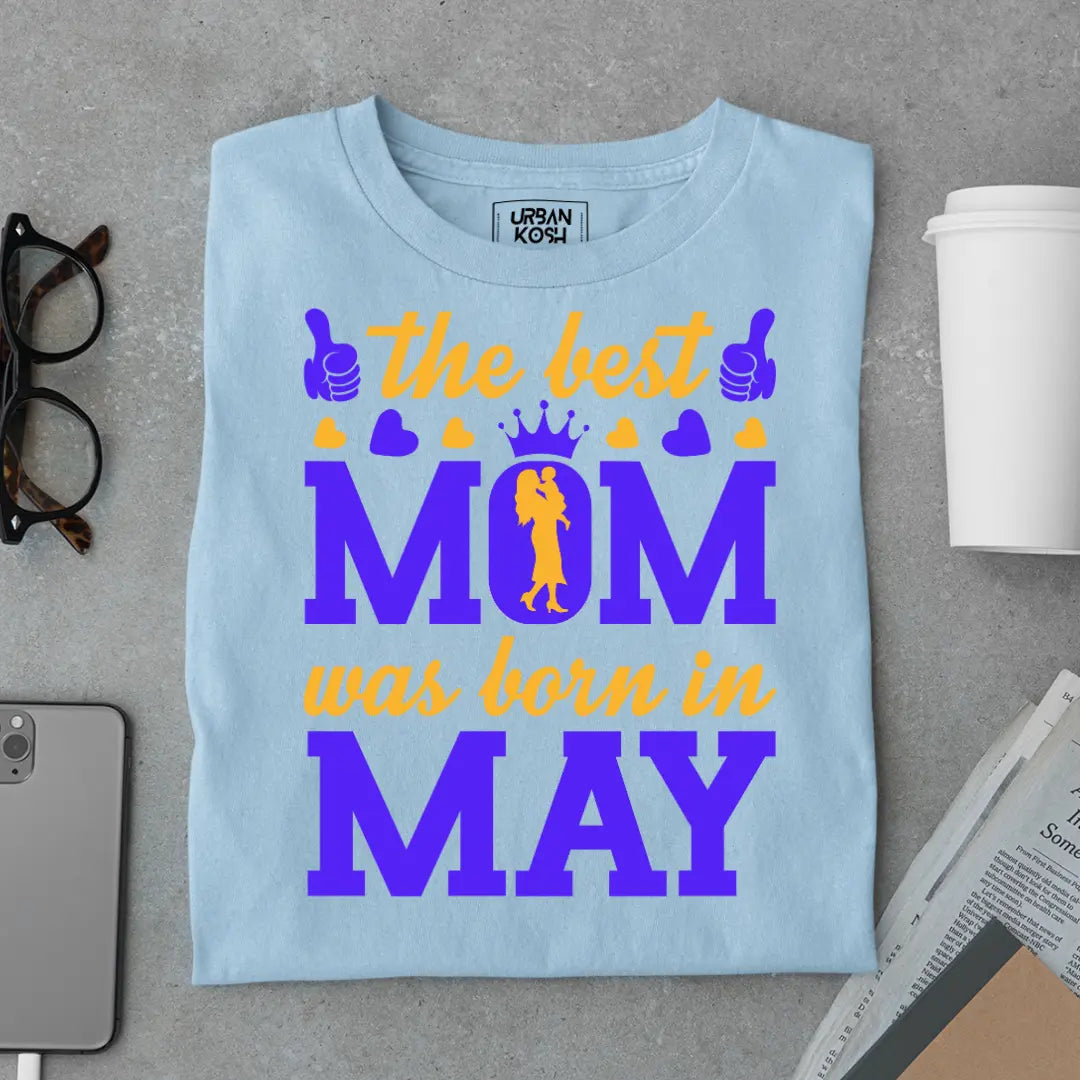 The Best Mom Was Born in May Exclusive Premium Birthday T-Shirt for Women