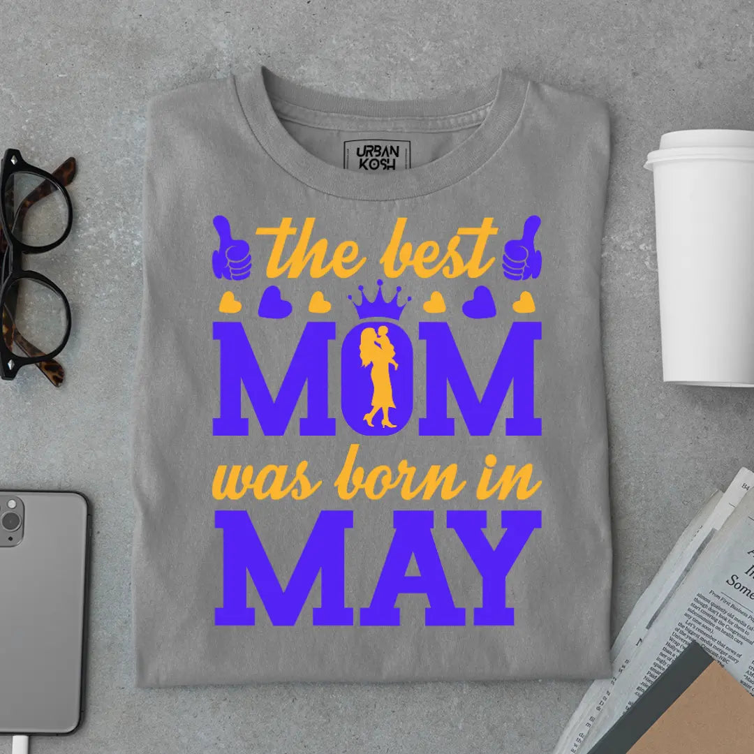 The Best Mom Was Born in May Exclusive Premium Birthday T-Shirt for Women