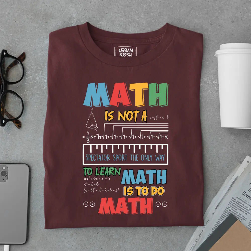 Math is Not a Spectator Sport - Exclusive Premium T-shirt for Teachers