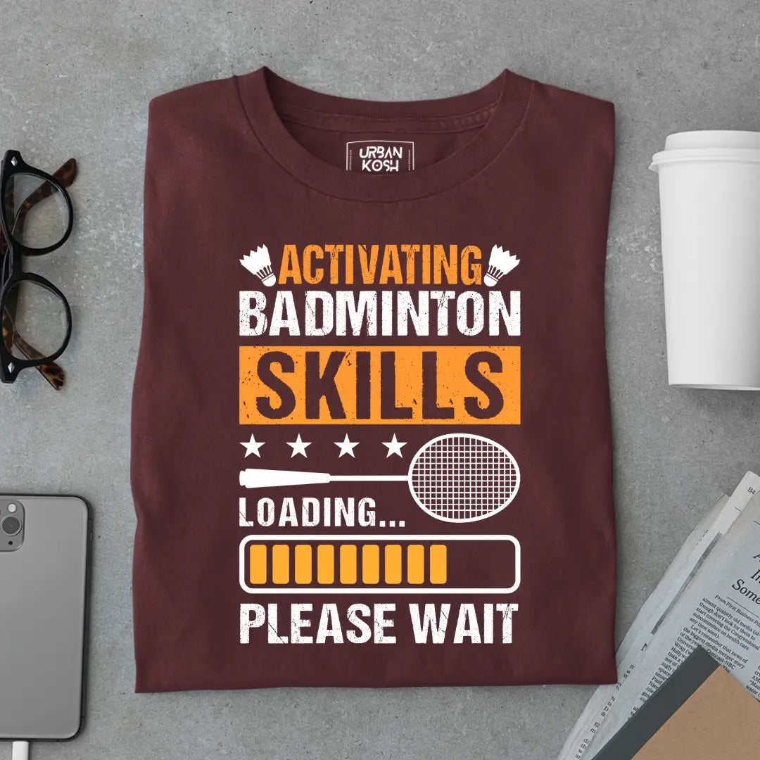 Activating Badminton Skills Loading Please Wait Funny T-shirt for Badminton Player