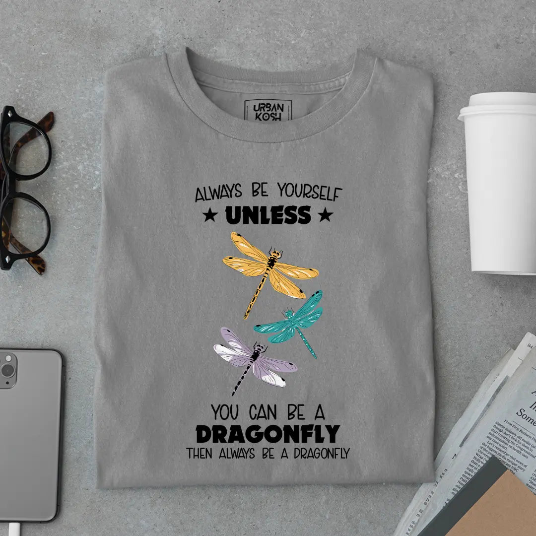 Always Be Yourself Unless You Can Be a Dragonfly Premium Butterfly T-Shirt for Women