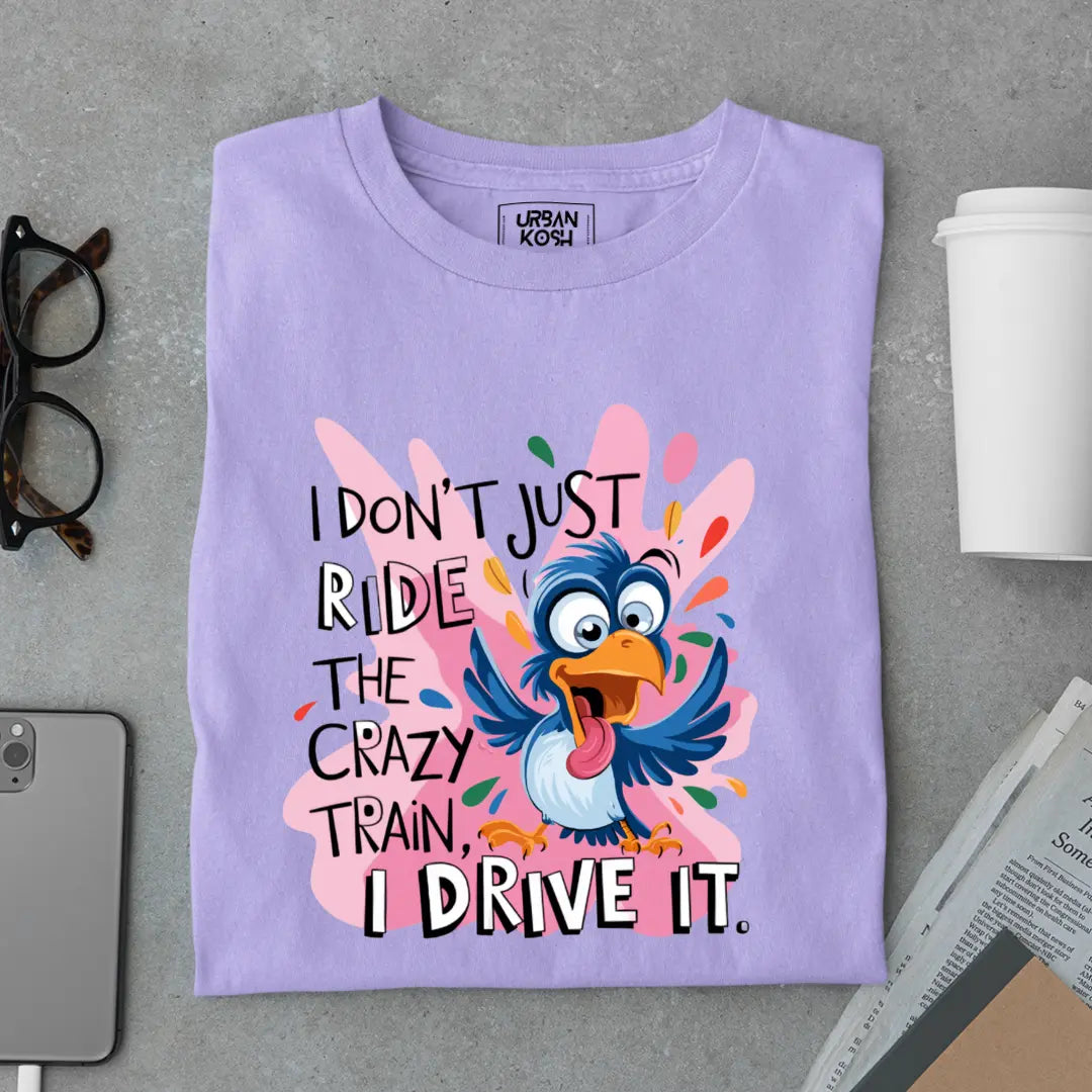 I Drive The Crazy Train Exclusive Funny Unisex T-Shirt