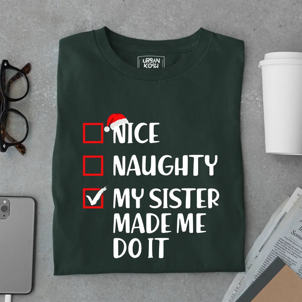 My Sister Made Me Do It - Limited Edition Matching T-Shirt