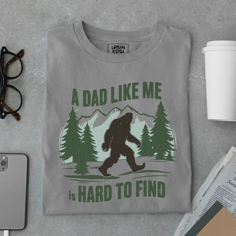 A Dad Like Me is Hard to Find - Funny Father’s Day Special T-Shirt