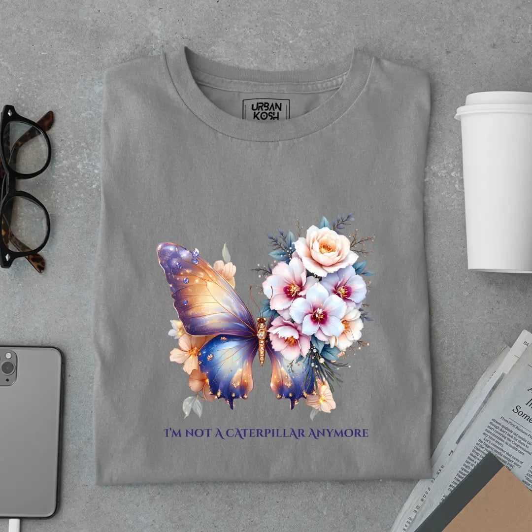 I'm Not a Caterpillar Anymore Premium Butterfly T-Shirt for Women