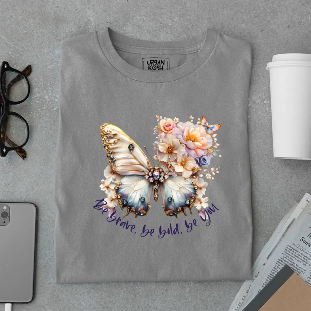 Be Brave, Be Bold, Be You - Premium Butterfly T-Shirt for Women