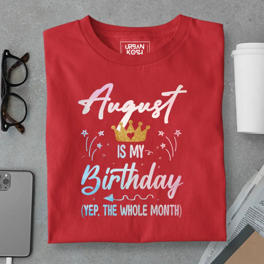August is my Birthday Exclusive Premium Birthday T-Shirt