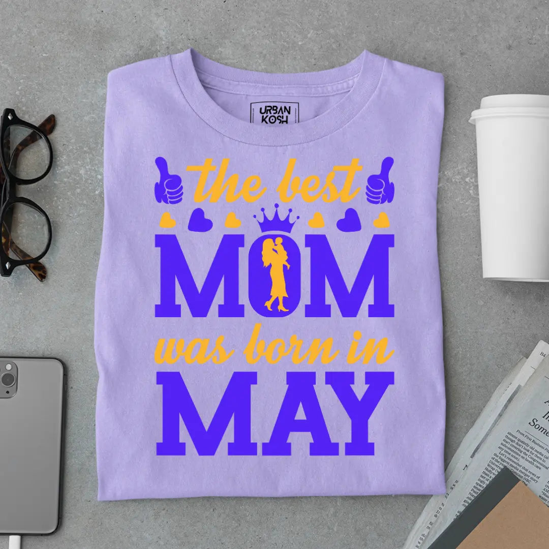 The Best Mom Was Born in May Exclusive Premium Birthday T-Shirt for Women
