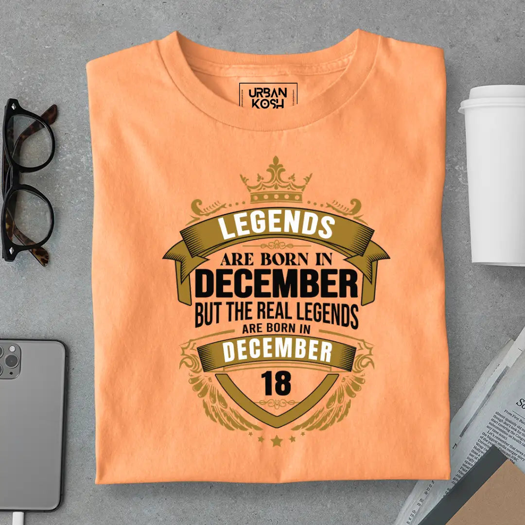 The Real Legends Are Born in December 18 T-Shirt