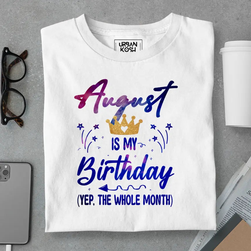 August is my Birthday Exclusive Premium Birthday T-Shirt