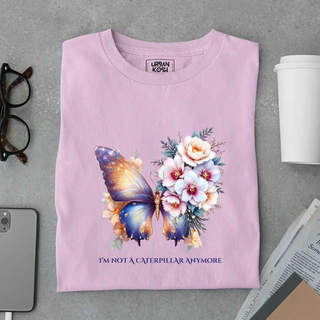 I'm Not a Caterpillar Anymore Premium Butterfly T-Shirt for Women