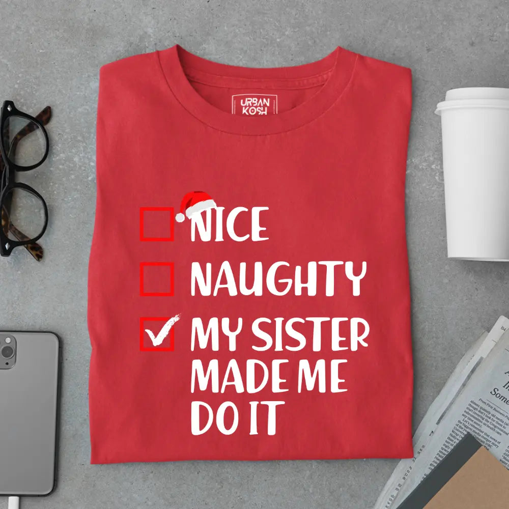 My Sister Made Me Do It - Limited Edition Matching T-Shirt
