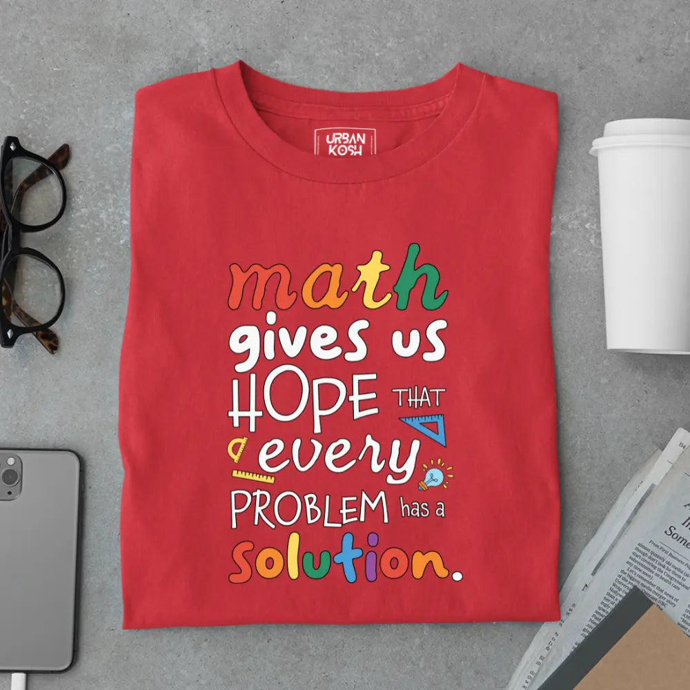 Math Gives Us Hope That Every Problem Has a Solution - Exclusive Premium T-shirt for Teachers
