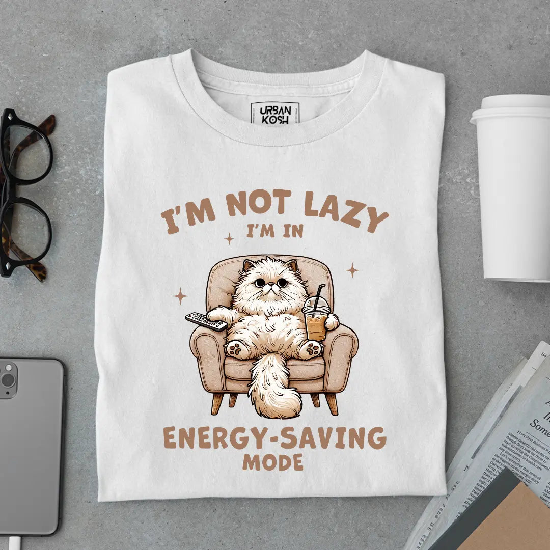 I'm Not Lazy, I'm In Energy-Saving Mode Exclusive Funny Unisex T-Shirt