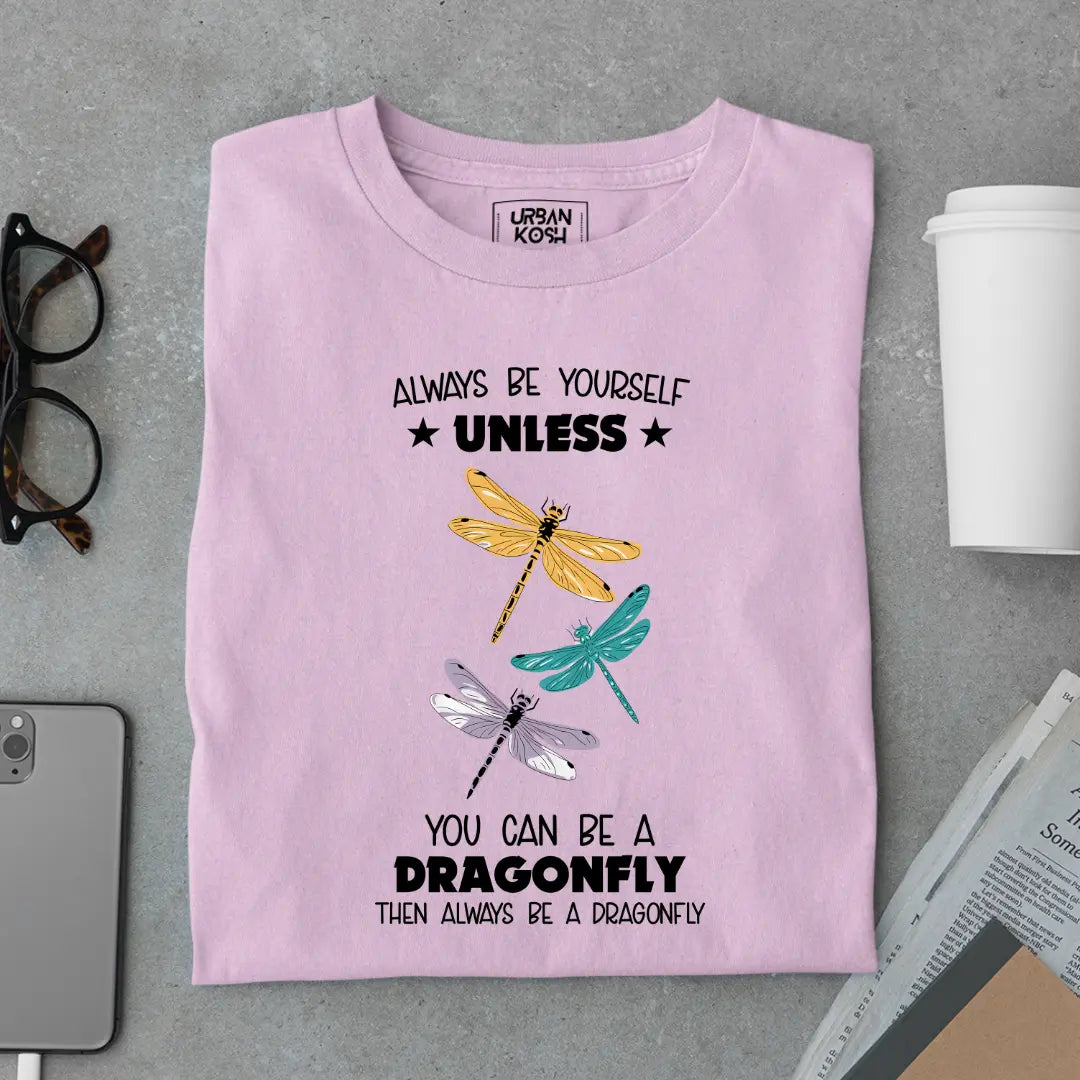 Always Be Yourself Unless You Can Be a Dragonfly Premium Butterfly T-Shirt for Women