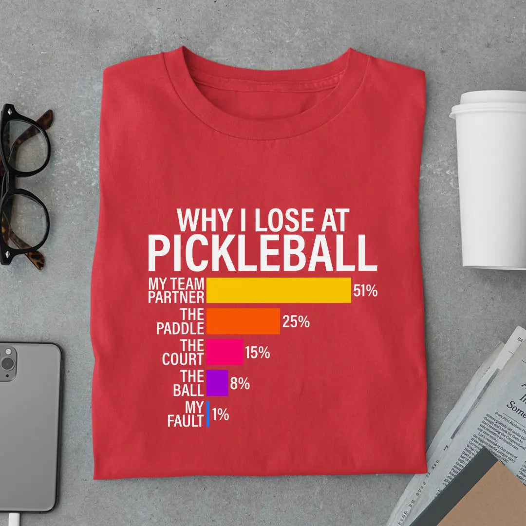 Why I Lose at Pickleball - Pickleball Exclusive Premium T-shirt