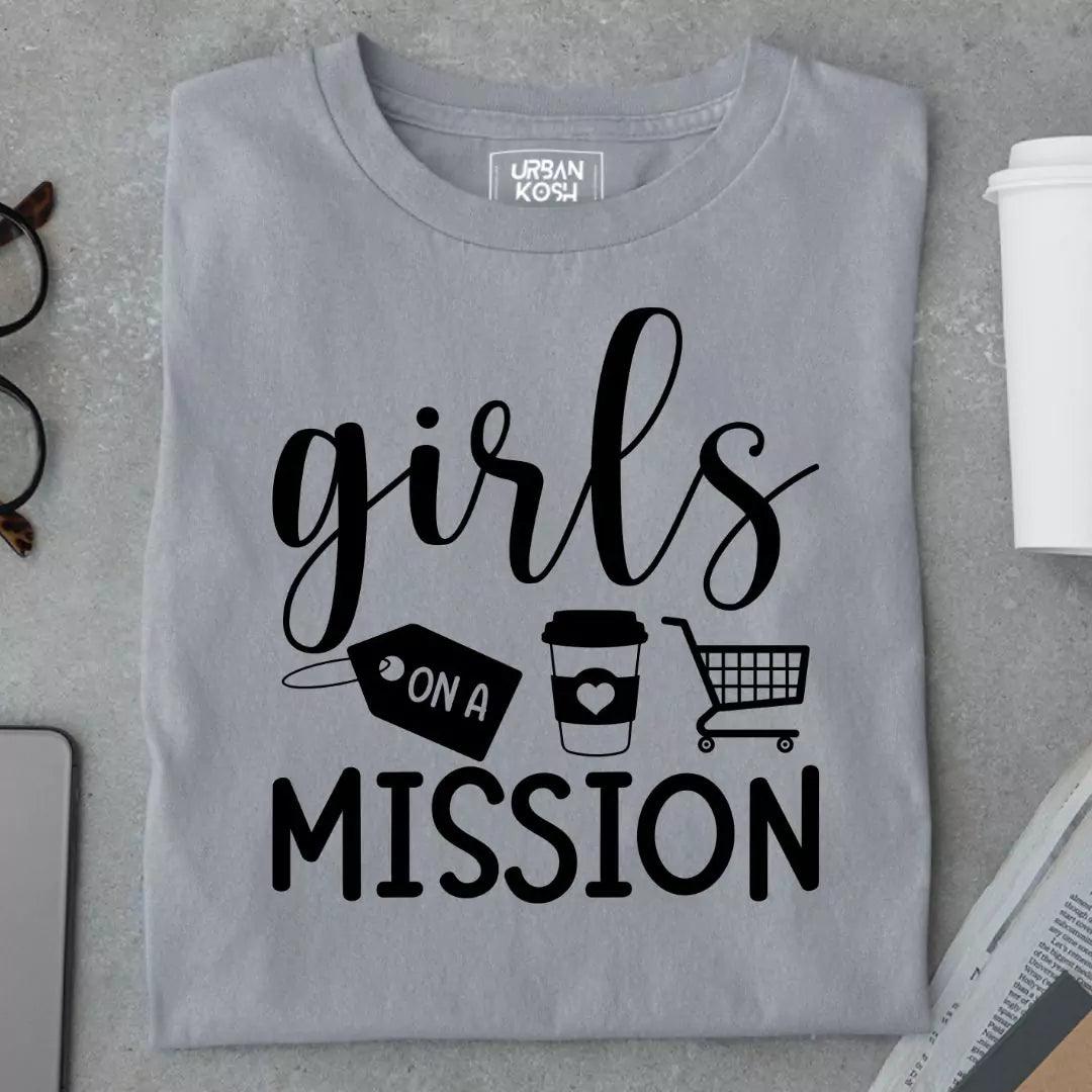 Girls on a Mission T Shirt