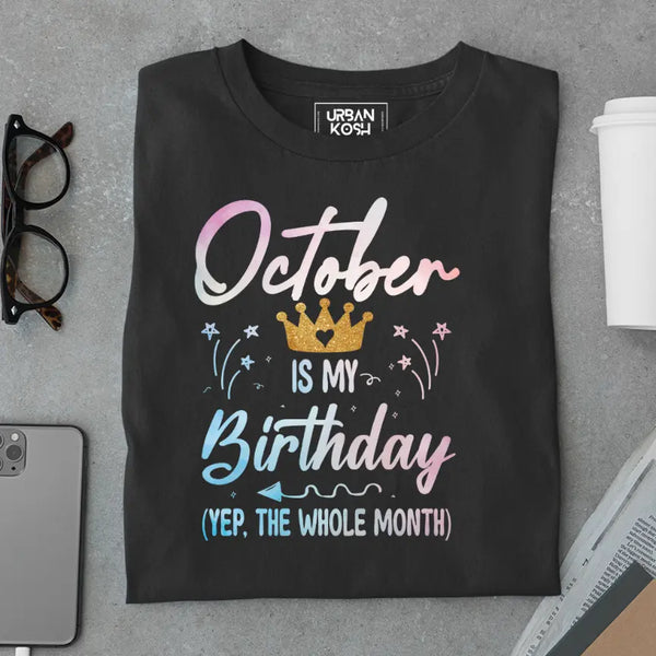 October is my Birthday Exclusive Premium Birthday T-Shirt