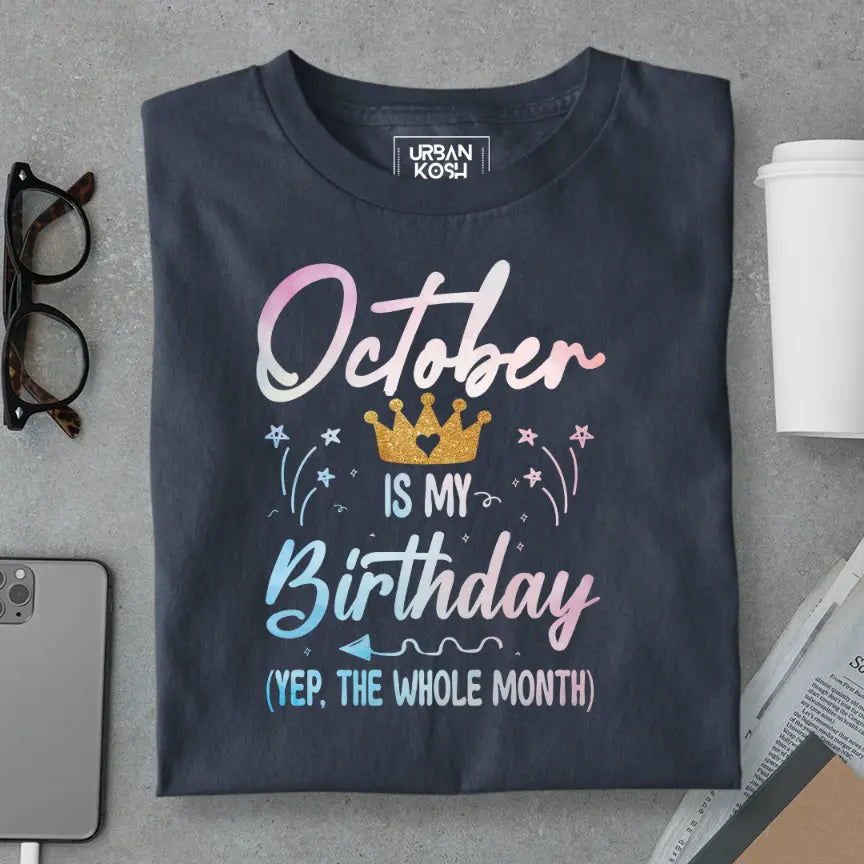 October is my Birthday Exclusive Premium Birthday T-Shirt