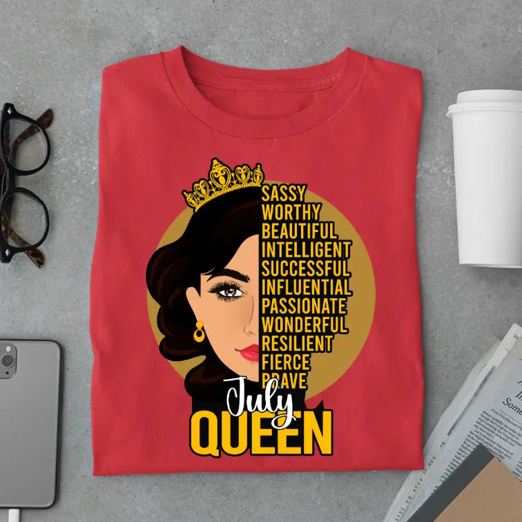 Sassy July Queen Limited Edition Exclusive Premium Birthday T-Shirt
