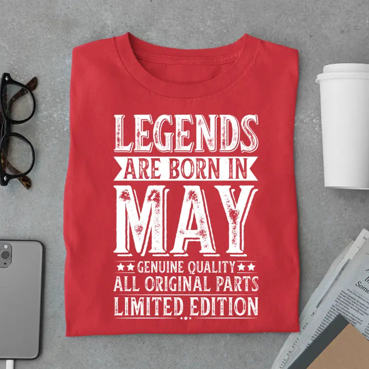 Legends Are Born in May Limited Edition Premium Birthday T-Shirt