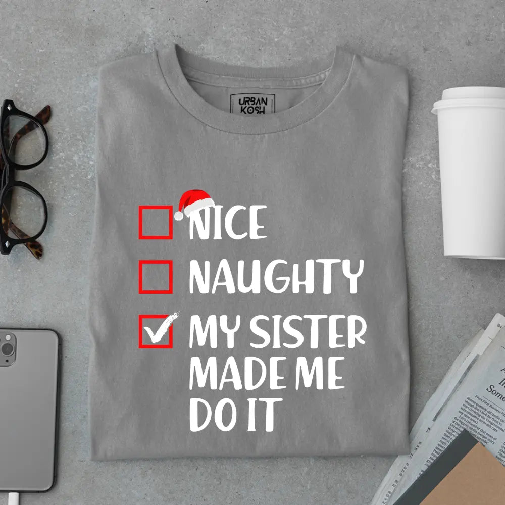 My Sister Made Me Do It - Limited Edition Matching T-Shirt