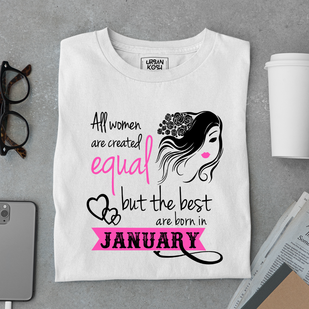 All Women Are Created Equal But The Best Are Born in January Birthday T-shirt