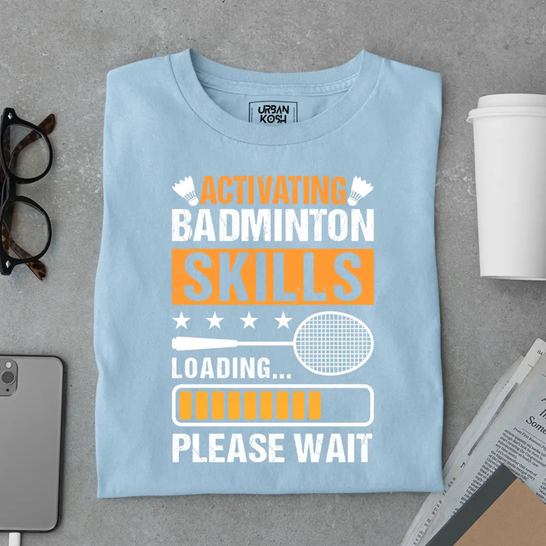 Activating Badminton Skills Loading Please Wait Funny T-shirt for Badminton Player