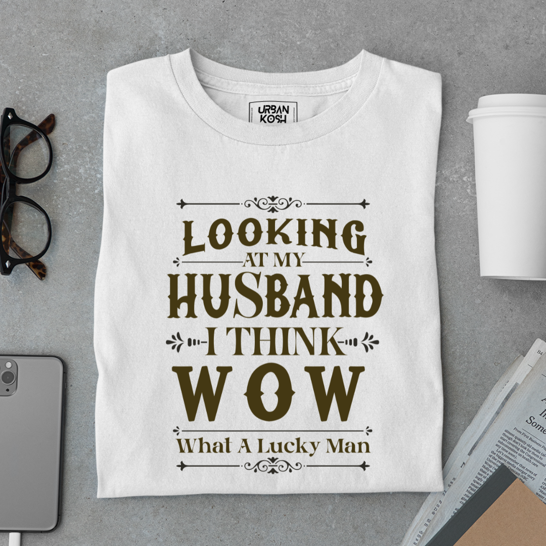 Looking At My Husband T Shirt