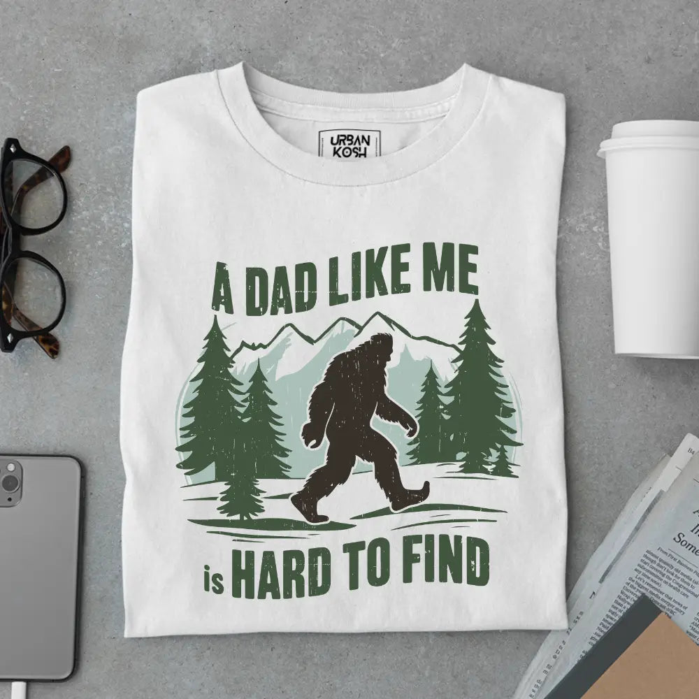 A Dad Like Me is Hard to Find - Funny Father’s Day Special T-Shirt