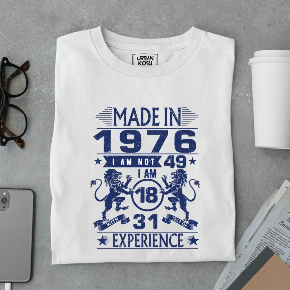 Made in 1976 – I’m 18 with 31 Years of Experience Premium Birthday T-Shirt
