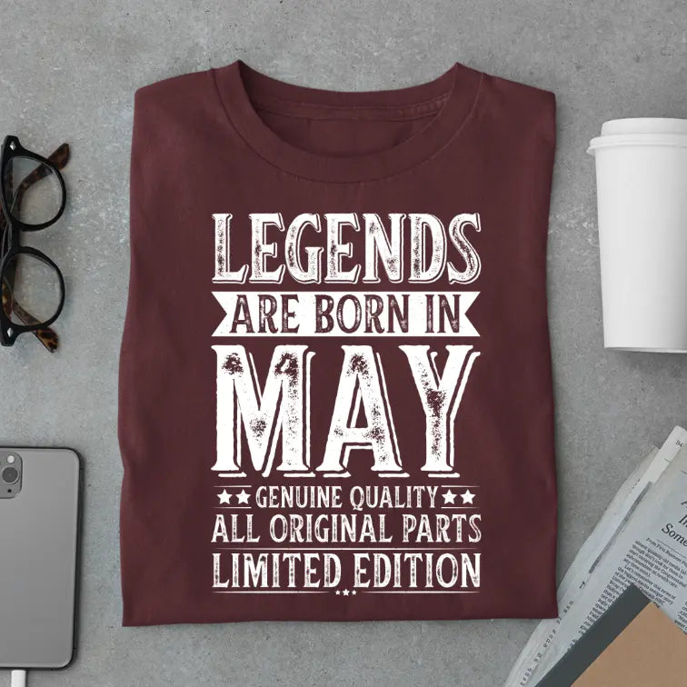 Legends Are Born in May Limited Edition Premium Birthday T-Shirt