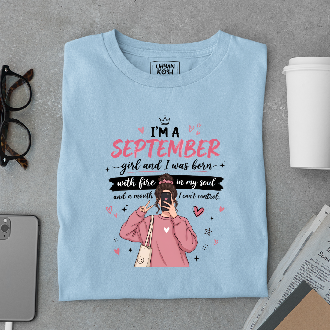 "Fire in My Soul" Sassy September Girl T-Shirt