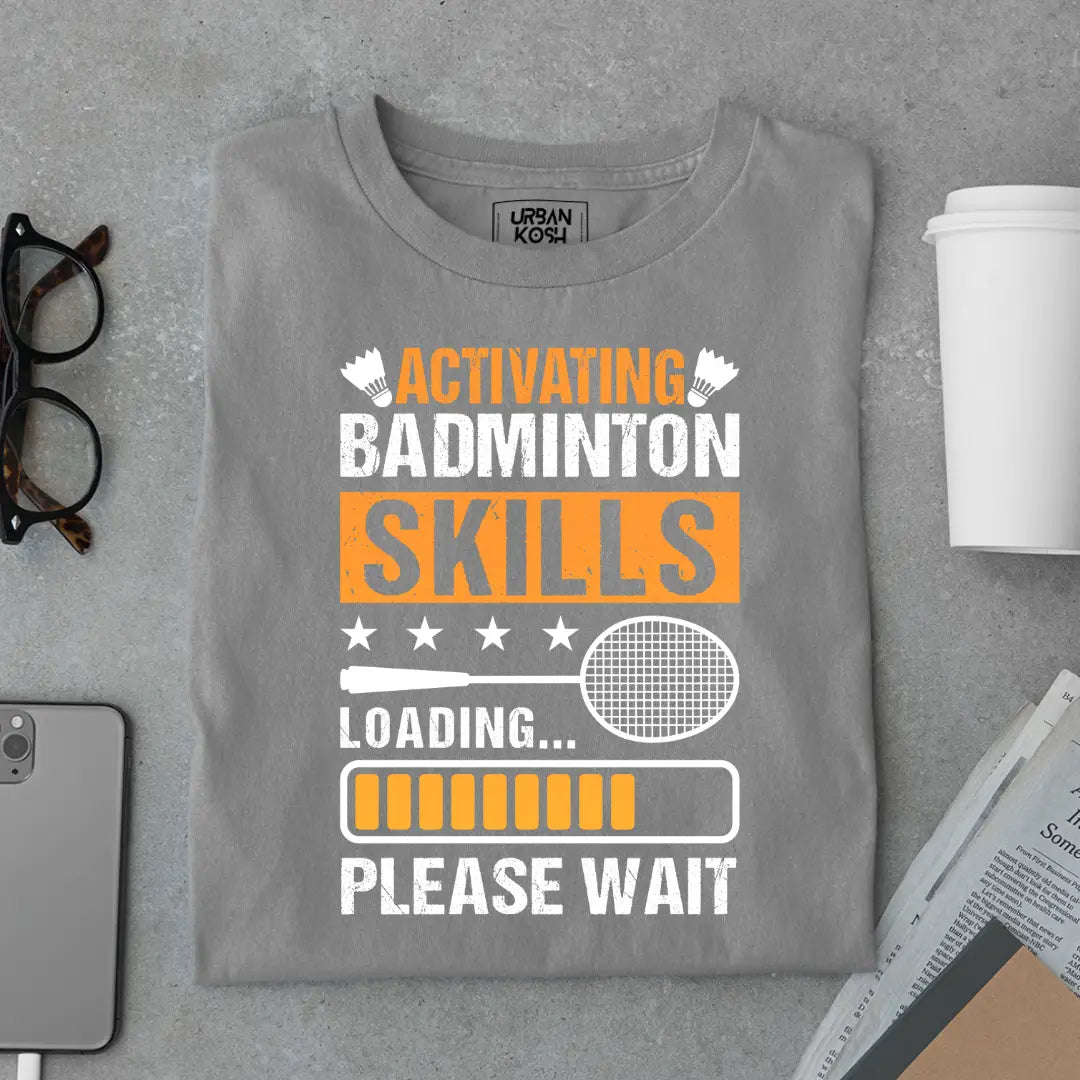 Activating Badminton Skills Loading Please Wait Funny T-shirt for Badminton Player