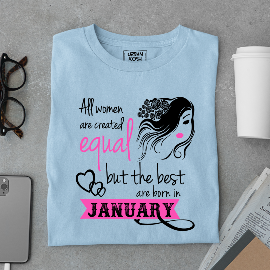 All Women Are Created Equal But The Best Are Born in January Birthday T-shirt