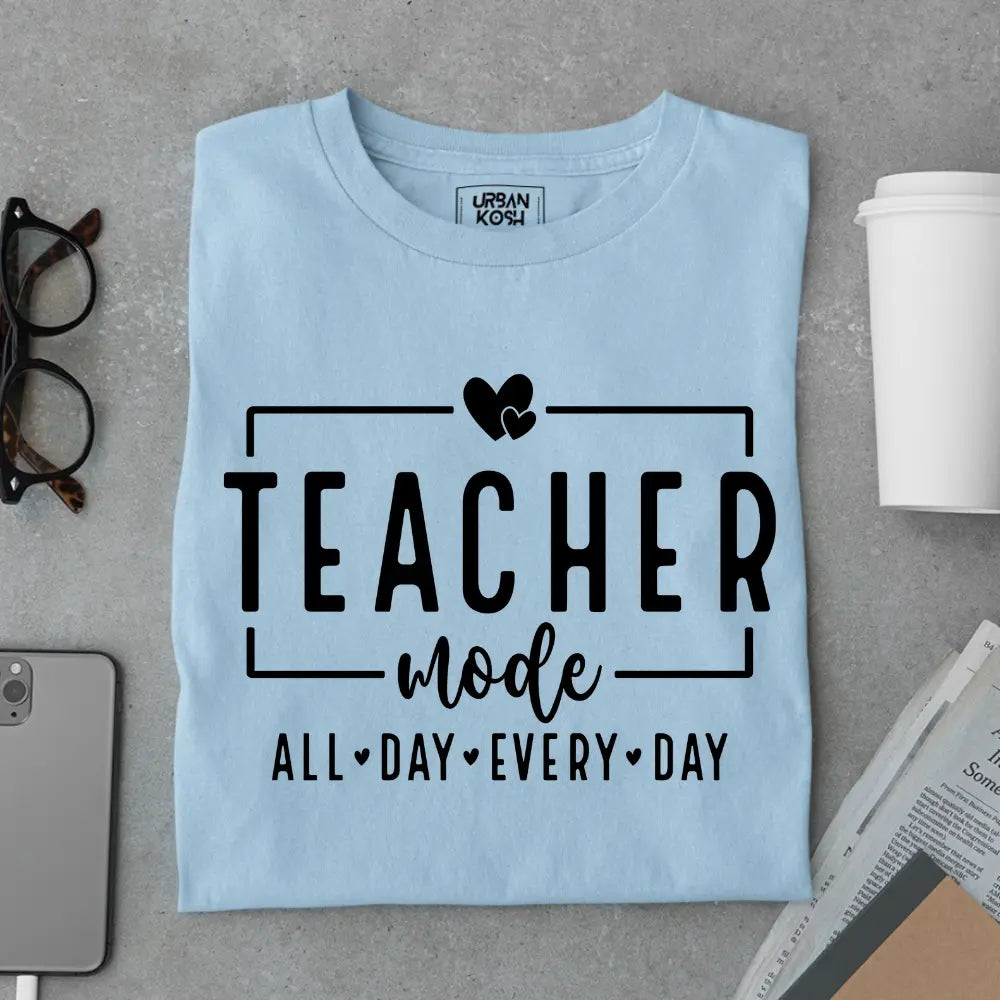 Teacher Mode All Day Every day - Exclusive Premium T-shirt for Teachers