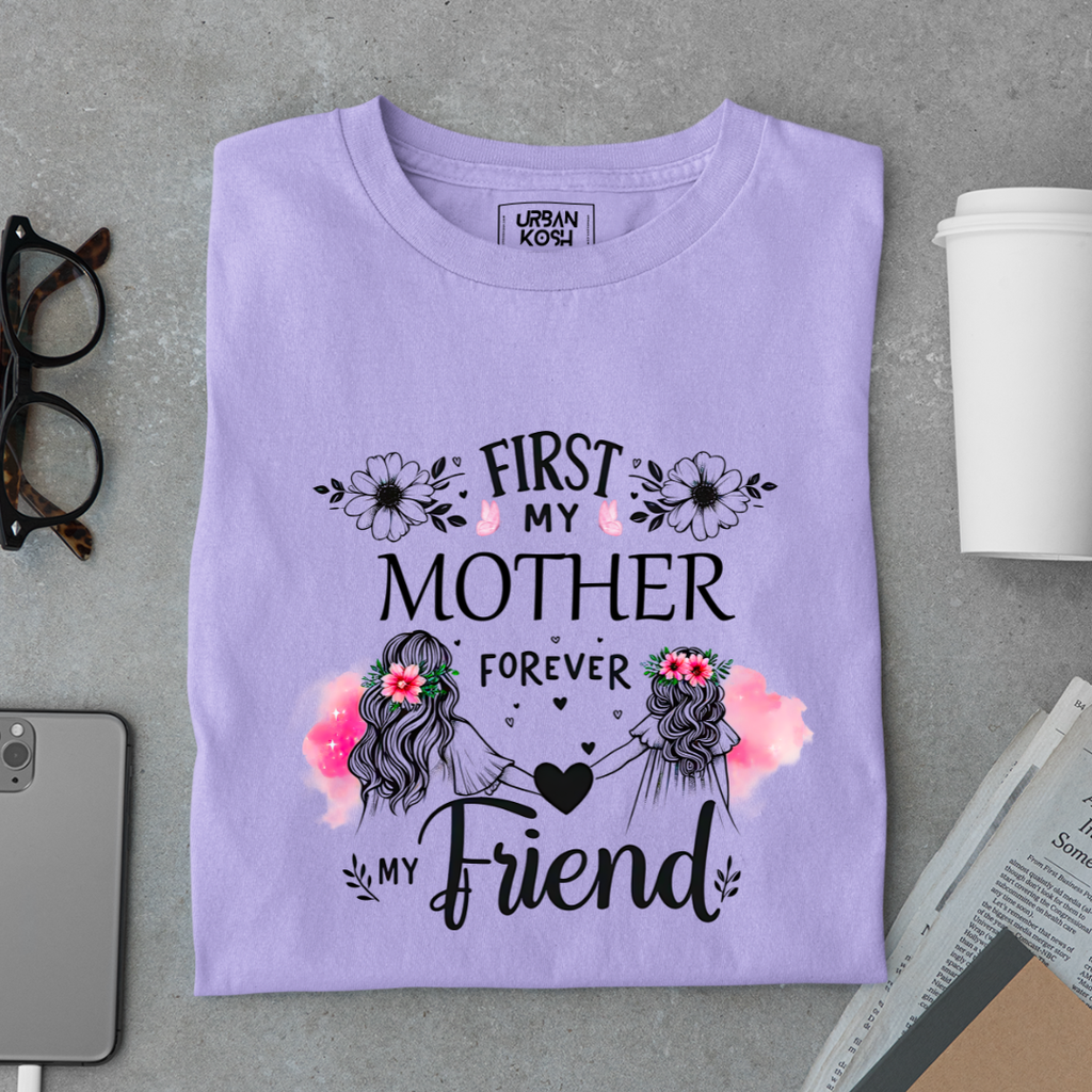 First My Mother Forever My Friend - Mother's Day Special Premium T-Shirt