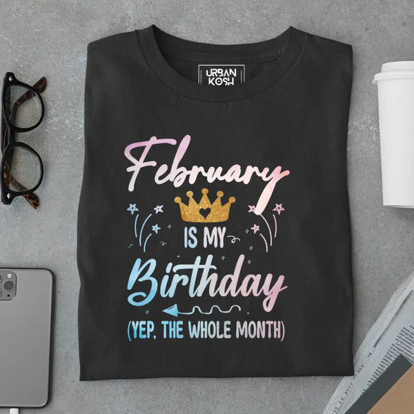 February is my Birthday Exclusive Premium Birthday T-Shirt