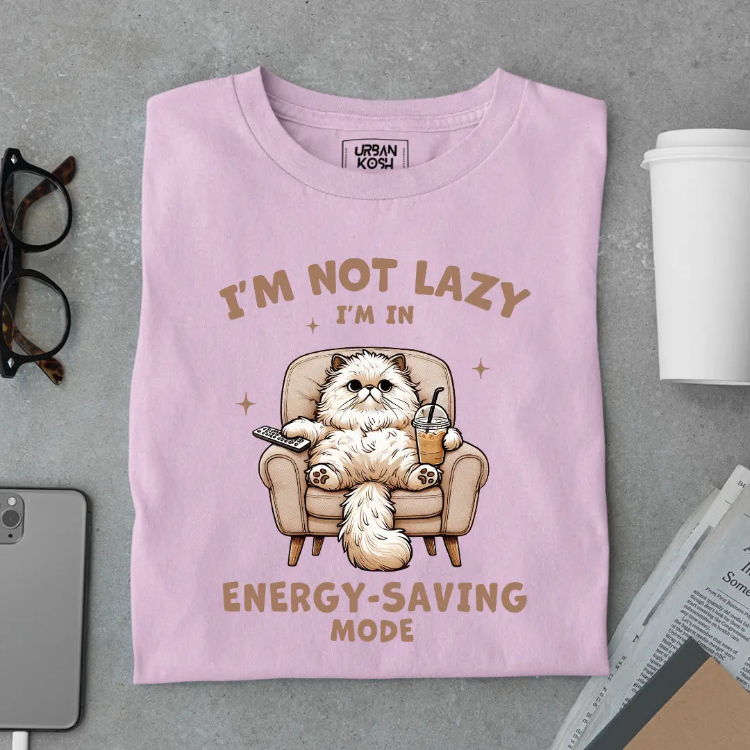 I'm Not Lazy, I'm In Energy-Saving Mode Exclusive Funny Unisex T-Shirt