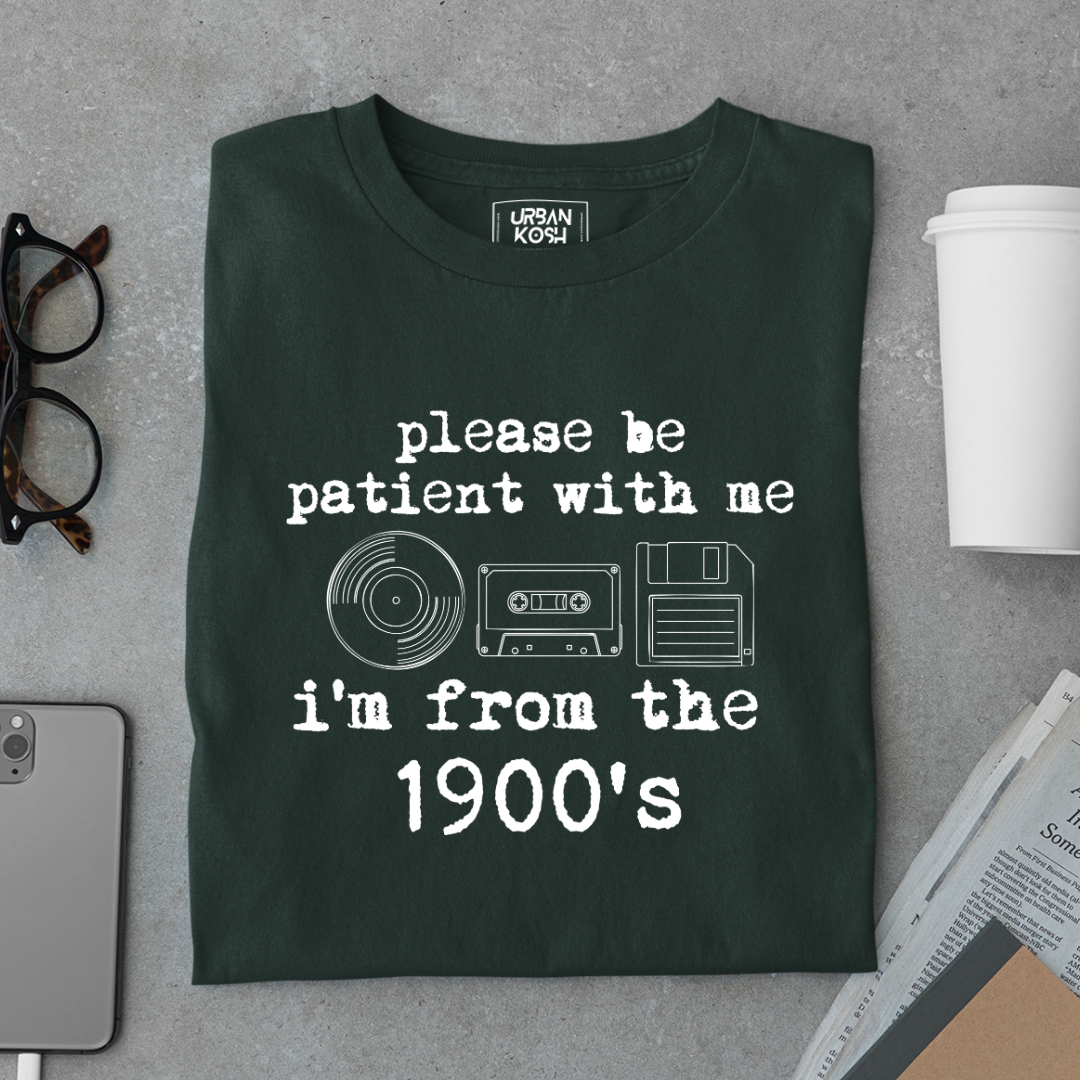 Please be patient with me I'm from 1900s Premium T-shirt