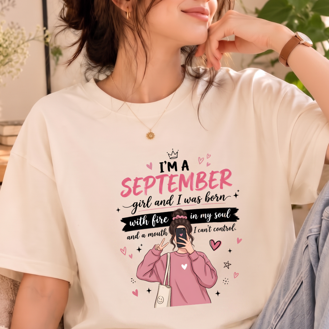 "Fire in My Soul" Sassy September Girl T-Shirt