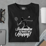 Load image into Gallery viewer, Badminton Makes Me Happy
