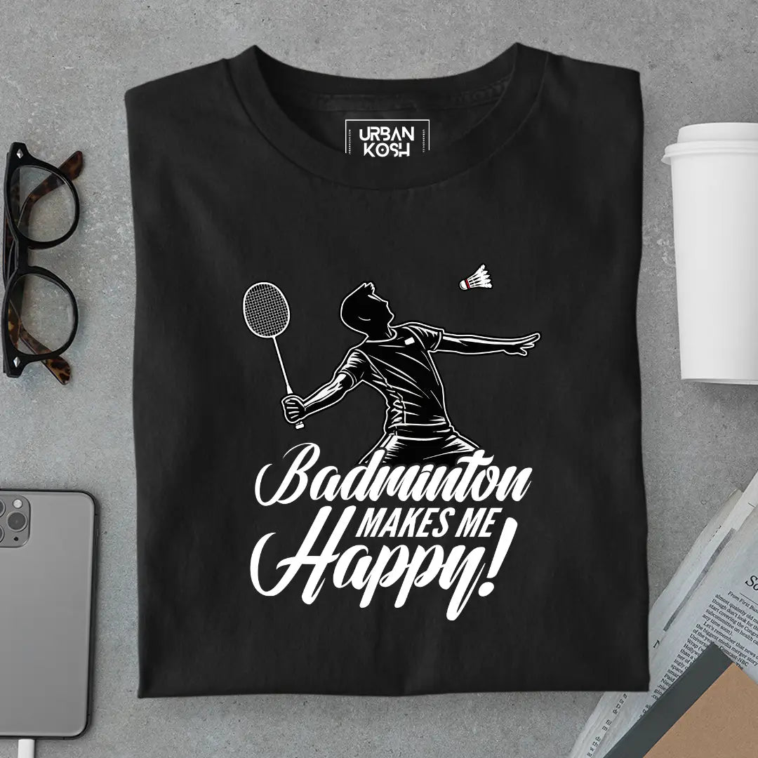 Badminton Makes Me Happy