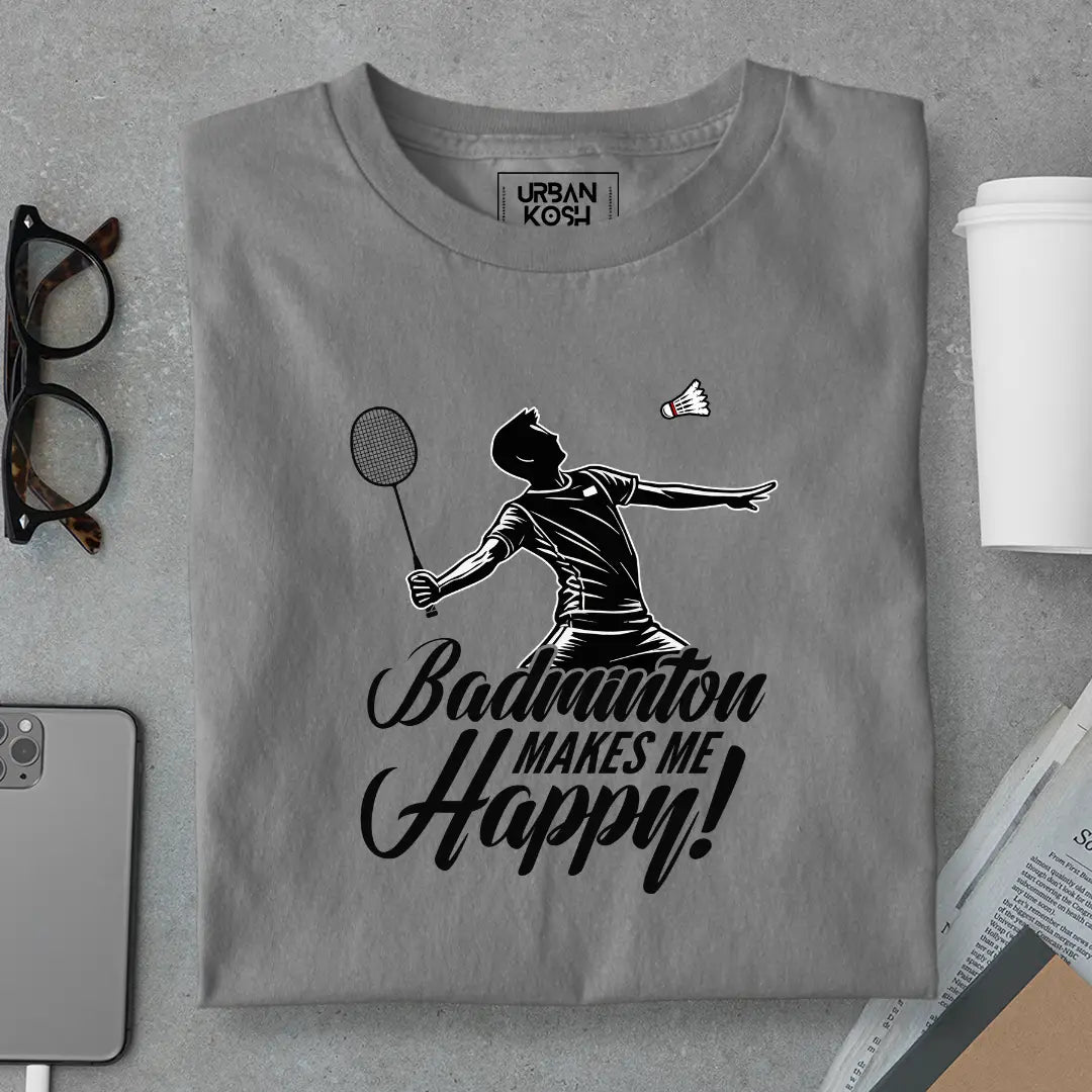 Badminton Makes Me Happy