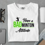 Load image into Gallery viewer, Have A Badminton Attitude T-Shirt
