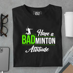 Load image into Gallery viewer, Have A Badminton Attitude T-Shirt
