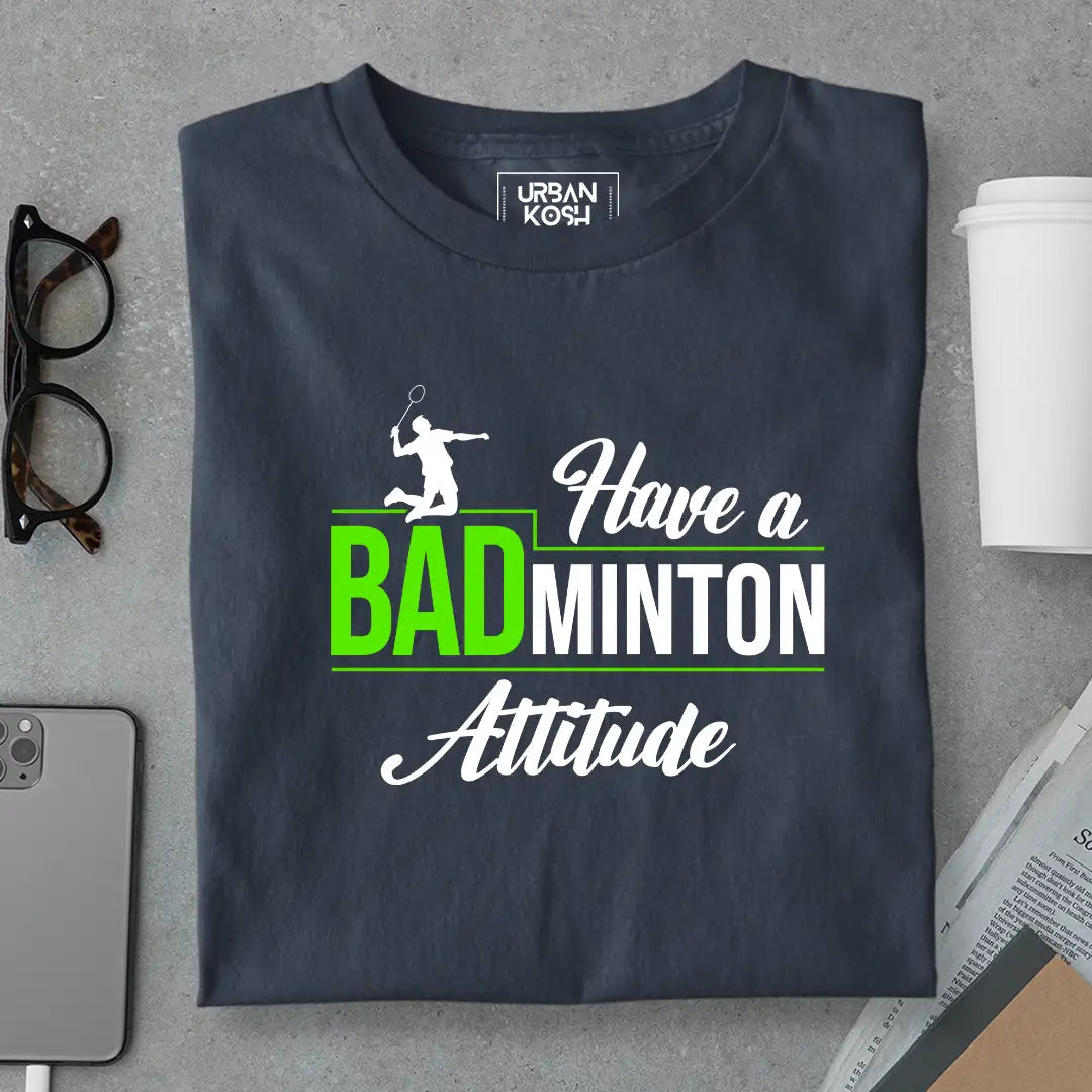 Have A Badminton Attitude T-Shirt